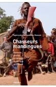  KEDZIERSKA-MANZON Agnieszka - Chasseurs mandingues. Violence, pouvoir et religion en Afrique de l'Ouest