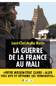 NOTIN Jean-Christophe - La guerre de la France au Mali