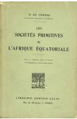  CUREAU A., (docteur) - Les sociétés primitives de l'Afrique Equatoriale