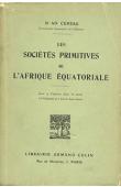  CUREAU A., (docteur) - Les sociétés primitives de l'Afrique Equatoriale