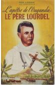  CUSSAC J., (père) - L'apôtre de l'Ouganda. Le père Lourdel
