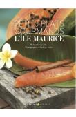  GRENOUILLE Robert, VALLET Anthony (photographies) - Petits plats gourmands de l'île Maurice