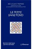 MAMANI Abdoulaye et BERTHO Elara, PENEL Jean-Dominique (présentation et notes) - Le puits sans fond