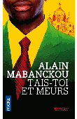  MABANCKOU Alain - Tais-toi et meurs. Roman