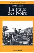  DAGET Serge - La traite des noirs. Bastilles négrières et velléités abolitionnistes