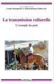  BAUMGARDT Ursula, DIALLO Abdourahmane (éditeurs) -  La transmission culturelle. L’exemple du peul