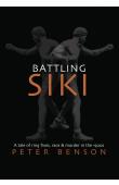  BENSON Peter - Battling Siki: A Tale of Ring Fixes, Race, and Murder in the 1920s