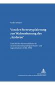 ATTIKPOE Kodjo -  Von der Stereotypisierung zur Wahrnehmung des 'Anderen'. Zum Bild der Schwarzafrikaner in neueren deutschsprachigen Kinder- und Jugendbüchern (1980-1999)