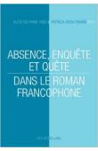  TANG Alice Delphine, BISSA ENAMA Patricia (sous la direction de) - Absence, enquête et quête dans le roman francophone