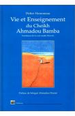  HAMONEAU Didier Ali - Vie et enseignement du Cheikh Ahmadou Bamba, fondateur de la voie soufie Mouride