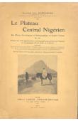  DESPLAGNES Louis, (Lieutenant) - Le Plateau Central Nigérien. Une Mission Archéologique et Ethnographique au Soudan Français