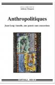 MANGEON Anthony (sous la direction de) - Anthropolitiques. Jean-Loup Amselle, une pensée sans concessions