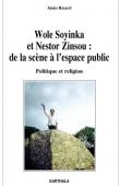 RICARD Alain - Wole Soyinka et Nestor Zinsou: de la scène à l'espace public. Politique et religion