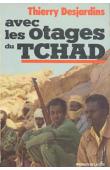 Thierry Desjardins - Avec les otages du Tchad