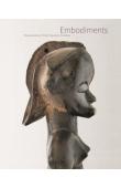  HELLMICH Christina, JORDAN Manuel (éditeurs) -  Embodiments : masterworks of african figurative sculpture