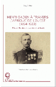  DILLEY Roy - Henri Gaden à travers l'Afrique de l'Ouest (1894-1939). Fils de Bordeaux, aventurier africain