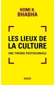 BHABHA Homi K. - Les lieux de la culture : Une théorie postcoloniale