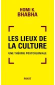 BHABHA Homi K. - Les lieux de la culture : Une théorie postcoloniale