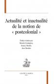 SYMINGTON Micéala, MOULIN Joanny, BRSSIERe Jean (études réunies par) - Actualité et inactualité de la notion de "postcolonial"