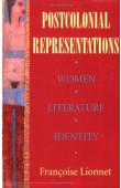  LIONNET Françoise - Postcolonial Representations. Women, Literature, Identity