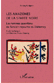  ALPERN Stanley B. - Les amazones de la Sparte noire - Les femmes guerrières de l'ancien royaume du Dahomey