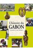  METEGUE N'NAH Nicolas, NDONG Alain Assoko  - L'histoire du Gabon racontée à nos enfants. De la préhistoire à nos jours 