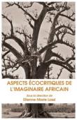  LASSI Etienne-Marie (sous la direction de) - Aspects écocritiques de l'imaginaire africain