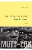  MUTT-LON - Ceux qui sortent dans la nuit: roman