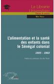  NDAO Mor - L'alimentation et la santé des enfants dans le Sénégal colonial 1905-1960
