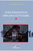  KASSE Moustapha - L'industrialisation africaine est possible. Quel modèle pour le Sénégal ?