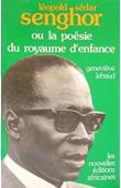 LEBAUD Geneviève ou LEBAUD-KANE Geneviève - Léopold Sédar Senghor, ou, La poésie du royaume d'enfance