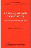  BAVOUX Claudine, DUPUIS Régine, KASBARIAN Jean-Michel (éditeurs) - Le Français dans sa variation. En hommage à Daniel Baggion