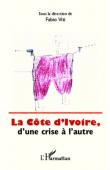  VITI Fabio (sous la direction de) - La Côte d'Ivoire, d'une crise à l'autre