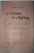  GOURAUD, Henri (Colonel) - La Pacification de la Mauritanie. Journal de marches et opérations de la colonne de l’Adrar.