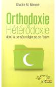  MBACKE Khadim - Orthodoxie et hétérodoxie dans la pensée religieuse de l'islam