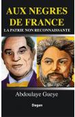  GUEYE Abdoulaye - Aux Nègres de France la patrie non reconnaissante