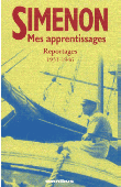  SIMENON Georges, LACASSIN Françis (édition nouvelle et définitive présentée par) - Mes apprentissages. Reportages 1931-1946