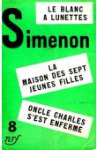  SIMENON Georges - Le blanc à lunettes; La maison des sept jeunes filles; Oncles Charles s'est enfermé