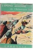  PALUEL-MARMONT - L'Épopée aérienne de l'Atlantique Sud