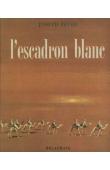  PEYRE Joseph - L'escadron blanc