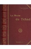  DYBOWSKI Jean - La route du Tchad. Du Loango au Chari
