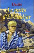  DACHS (BUSSON Jean) - Le puits d'El-Hadjar