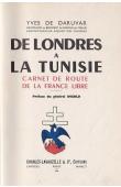  DARUVAR Yves de - De Londres à la Tunisie. Carnet de route de la France libre
