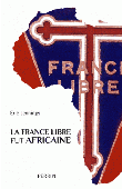  JENNINGS Eric-T. - La France libre fut africaine