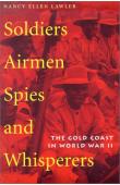  LAWLER Nancy Ellen - Soldiers, Airmen, Spies, and Whisperers: The Gold Coast in World War II