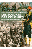  ANTIER-RENAUD Chantal (textes), LE CORRE Christian (iconographie) - Les soldats des colonies dans la Première Guerre mondiale