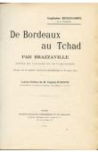  DESCHAMPS Capitaine - De Bordeaux au Tchad par Brazzaville (notes de voyages et de campagnes)
