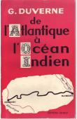  DUVERNE Gustave - De l'Atlantique à l'Océan Indien  (Konakry-Djibouti). Avec la mission Tranin-Duverne. 1er Novembre 1924-9 Avril 1925