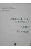  FOURNEAU Thierry, HUMBERT Marie-Thérèse, NDIAYE Marie - Tombeau du coeur de François II, Adeline, Un voyage