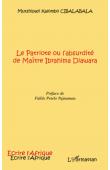 CIBALABALA Mutshipayi Kalombo - Le patriote ou l'absurdité de maître Ibrahima Diawara